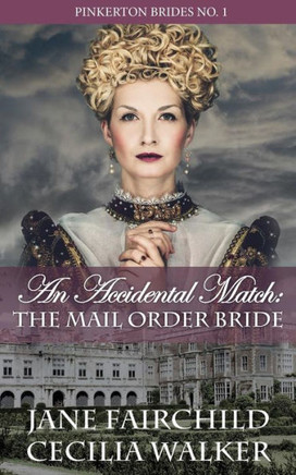 An Accidental Match: The Mail Order Bride