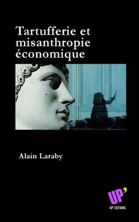 Tartufferie et misanthropie ?conomique