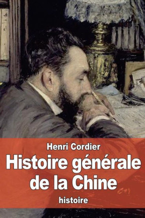 Histoire g?n?rale de la Chine: et de ses relations avec les pays ?trangers