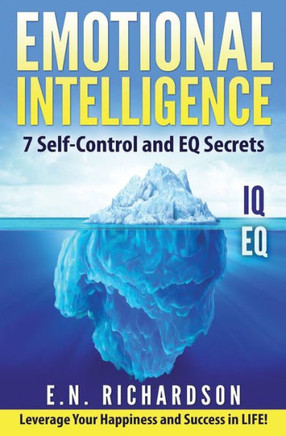 Emotional Intelligence: 7effective Skills to Control Your Emotions
