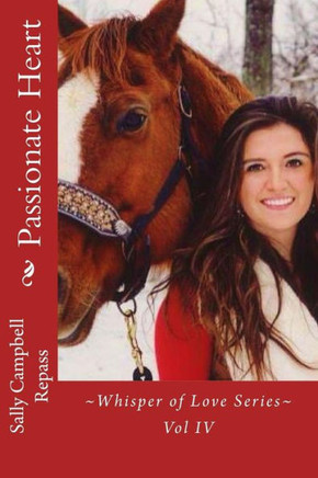 Passionate Heart: Whisper of Love Series Vol IV