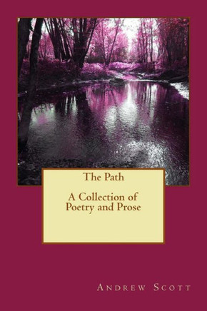The Path: A Collection of Poetry and Prose