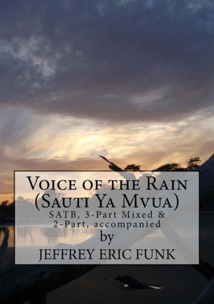 Voice of the Rain: Two-Part, Three-Part Mixed & SATB, accompanied