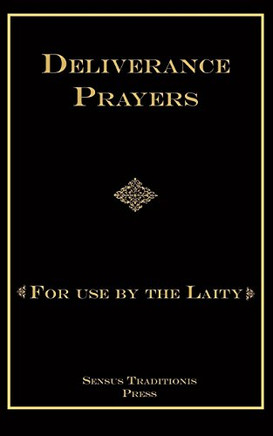 Deliverance Prayers: For Use by the Laity