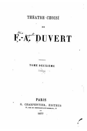 Theatre Choisi de F.-A. Duvert - Tome II