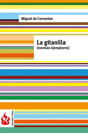 La gitanilla (novelas ejemplares): (low cost). Edici?n limitada