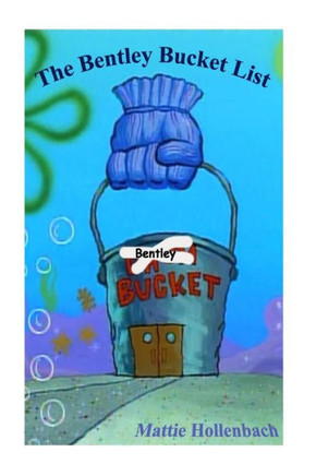 Bentley Bucket List: The Buckets of Bentley