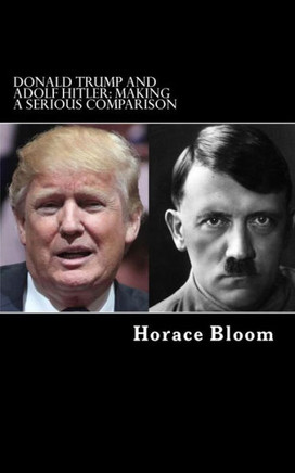 Donald Trump and Adolf Hitler: Making A Serious Comparison