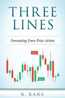 THREE LINES Forecasting Forex Price Action (Full Color)