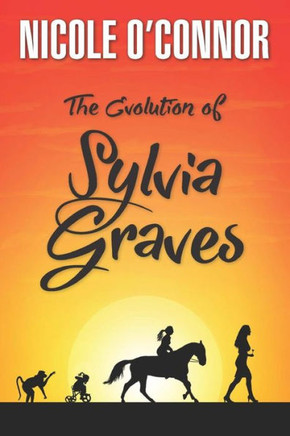 The Evolution of Sylvia Graves: A coming-of-age story
