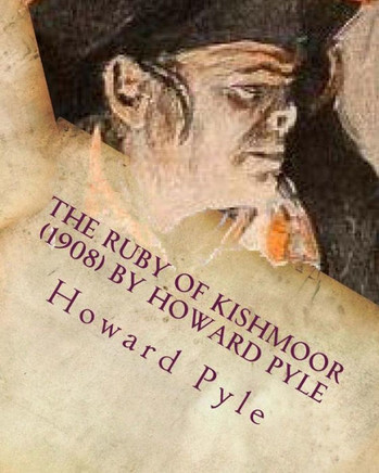 The ruby of Kishmoor (1908) by Howard Pyle