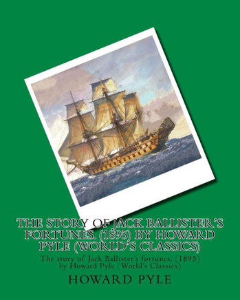 The story of Jack Ballister's fortunes. (1895) by Howard Pyle (World's Classics)