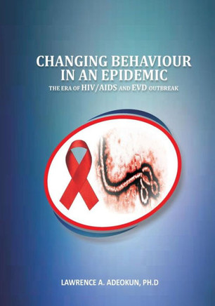 Changing Behaviour in an Epidemic: The Era of HIV/AIDS and EVD Outbreak