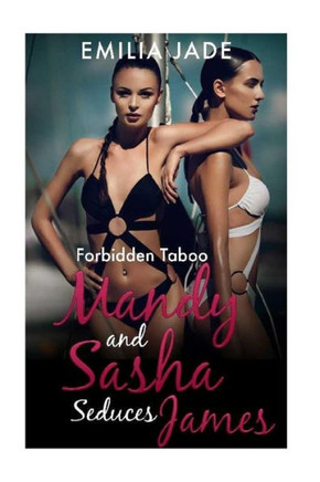 Forbidden Taboo: Mandy Seduces James