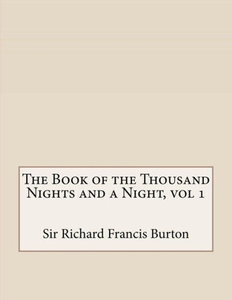 The Book of the Thousand Nights and a Night, vol 1