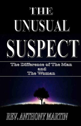 THE UNUSUAL SUSPECT The Difference of The Man and The Woman: The Difference of The Man and The Woman