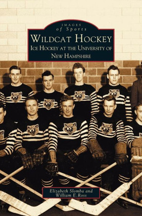 Wildcat Hockey: Ice Hockey at the University of New Hampshire