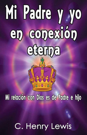 Mi Padre Y Yo En Conexion Eterna