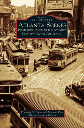 Atlanta Scenes: Photojournalism in the Atlanta History Center Collection