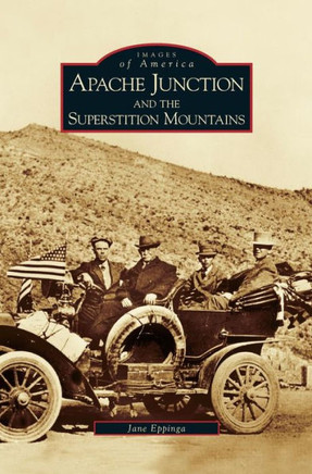 Apache Junction and the Superstition Mountains