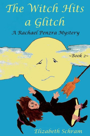 The Witch Hits A Glitch (Book Two): A Rachael Penzra Mystery