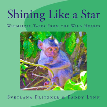 Shining Like A Star: Whimsical Tales From The Wild Hearts