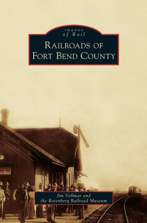 Railroads of Fort Bend County