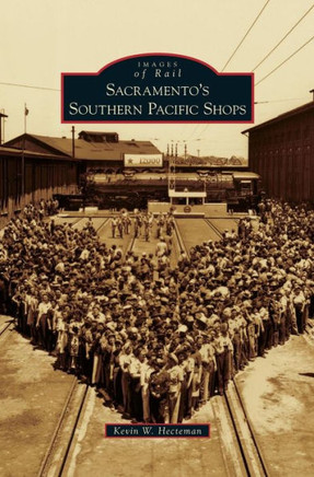 Sacramento's Southern Pacific Shops