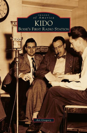 Kido: Boise's First Radio Station