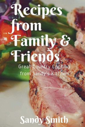 Recipes From Family And Friends