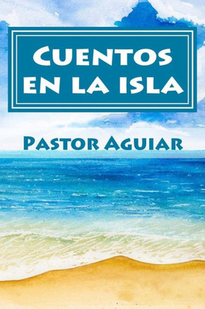 Cuentos en la isla (Spanish Edition)