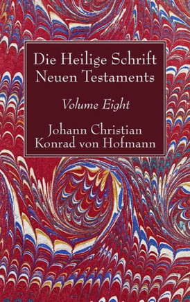 Die Heilige Schrift Neuen Testaments, Volume Eight