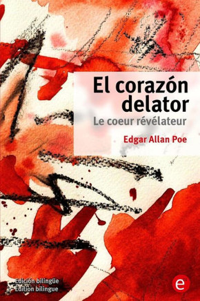 El coraz?n delator/Le coeur r?v?lateur: (Edici?n biling?e/?dition bilingue)