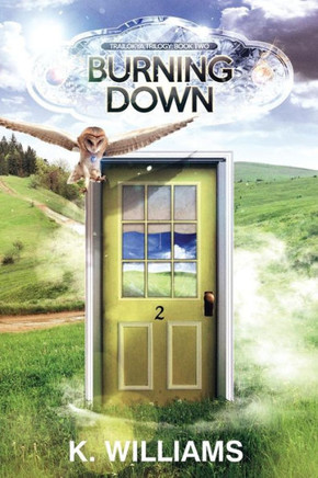 Burning Down: Book Two, The Trailokya Trilogy