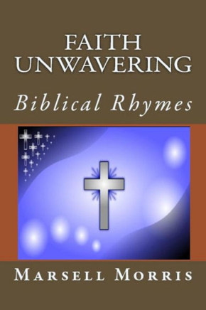 Faith Unwavering: Biblical Rhymes