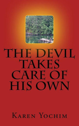 The Devil Takes Care Of His Own