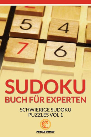 Sudoku Buch f?r Experten: Schwierige Sudoku Puzzles Vol 1