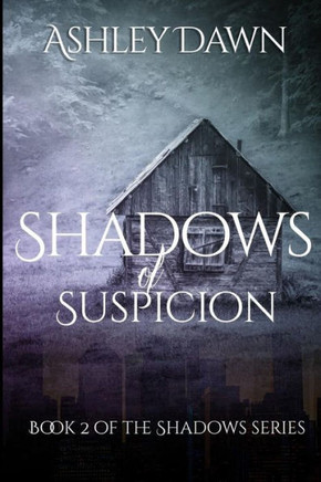Shadows Of Suspicion (Shadows Series)