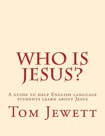 Who Is Jesus?: A Guide to Help English Language Students Learn about Jesus