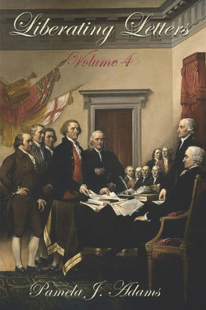 Liberating Letters Volume 4 : Letters From A Mother To A Daughter To Restore Liberty