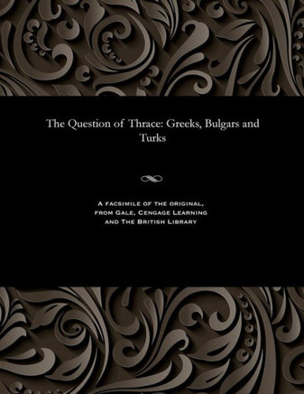 The Question of Thrace: Greeks, Bulgars and Turks