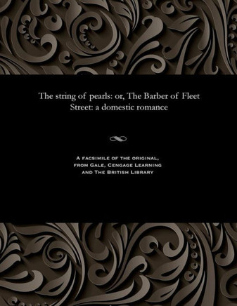 The String of Pearls: Or, the Barber of Fleet Street: A Domestic Romance