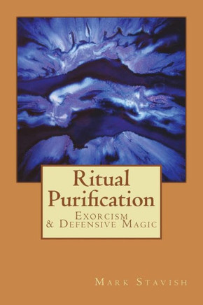 Ritual Purification, Exorcism And Defensive Magic