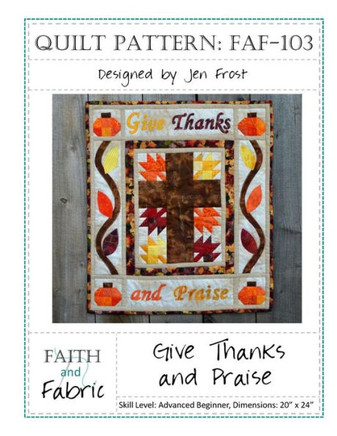 Give Thanks and Praise: Thanksgiving Quilt Pattern