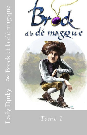 Brock et la cle magique Tome 1 Brock et la cle magique Tome 1
