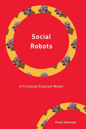 Social Robots: A Fictional Dualism Model