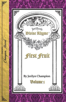 Jerilyn's Divine Rhyme First Fruit Volume 1