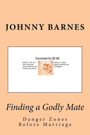Finding a Godly Mate: Danger Zones Before Marriage