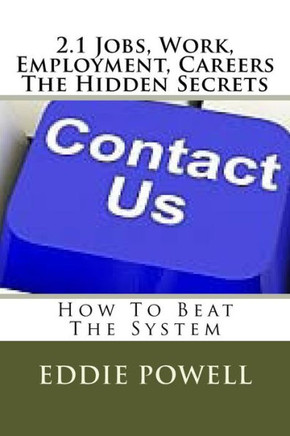 2.1 Jobs, Work, Employment, Careers - The Hidden Secrets: How To Beat The System
