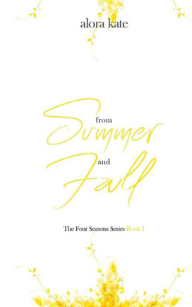 From Summer And Fall (The Four Seasons Series) (Volume 1)